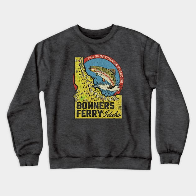 Bonners Ferry Sportsman's Paradise 1893 Crewneck Sweatshirt by JCD666